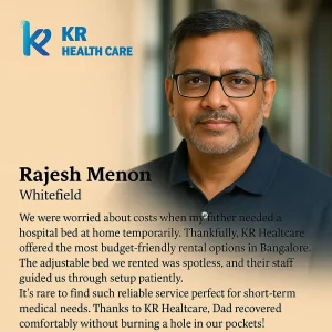 Testimonial By Rajesh MenonWe were worried about costs when my father needed a hospital bed at home temporarily. Thankfully, KR Healthcare offered the most budget-friendly rental options in Bangalore. The adjustable bed we rented was spotless, and their staff guided us through setup patiently. It’s rare to find such reliable service—perfect for short-term medical needs. Thanks to KR Healthcare, Dad recovered comfortably without burning a hole in our pockets!